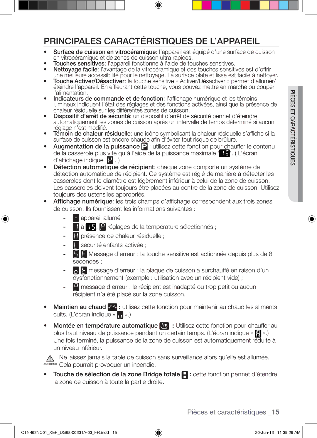 Samsung CTN463NC01/XEF manual Principales Caractéristiques DE L’APPAREIL, ’. L’écran, Toujours des ustensiles appropriés 